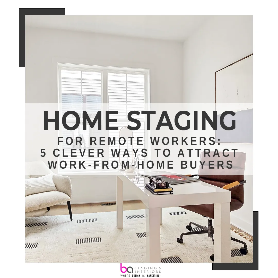 Home staging for remote workers: 5 clever ways to attract work-from-home buyers