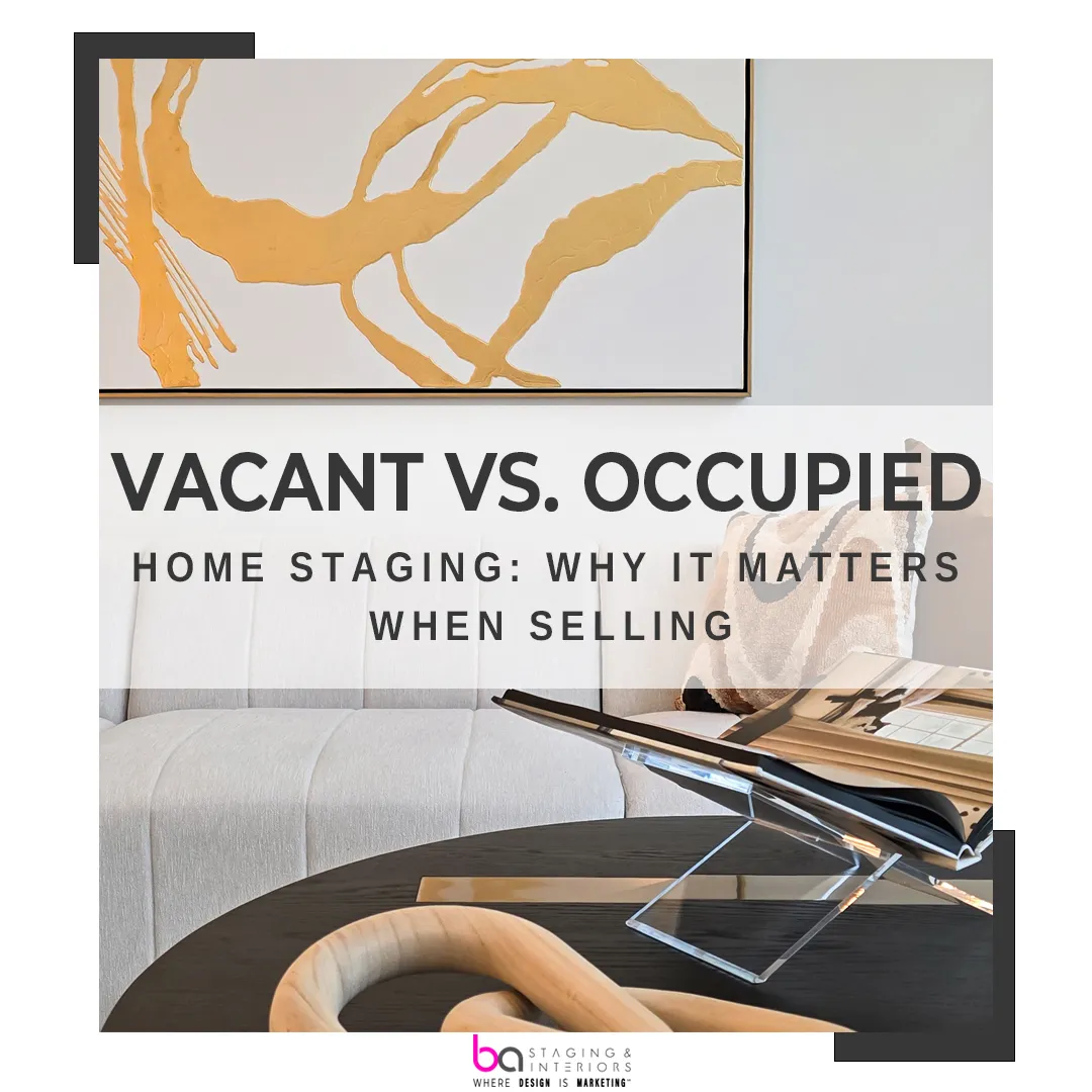 Vacant vs. occupied home staging: why it matters when selling