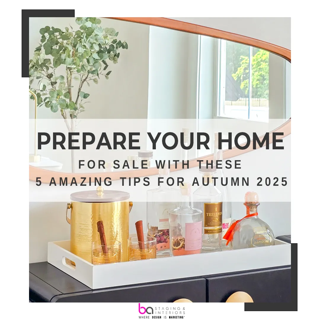 Prepare your home for sale with these 5 amazing tips for Autumn 2025