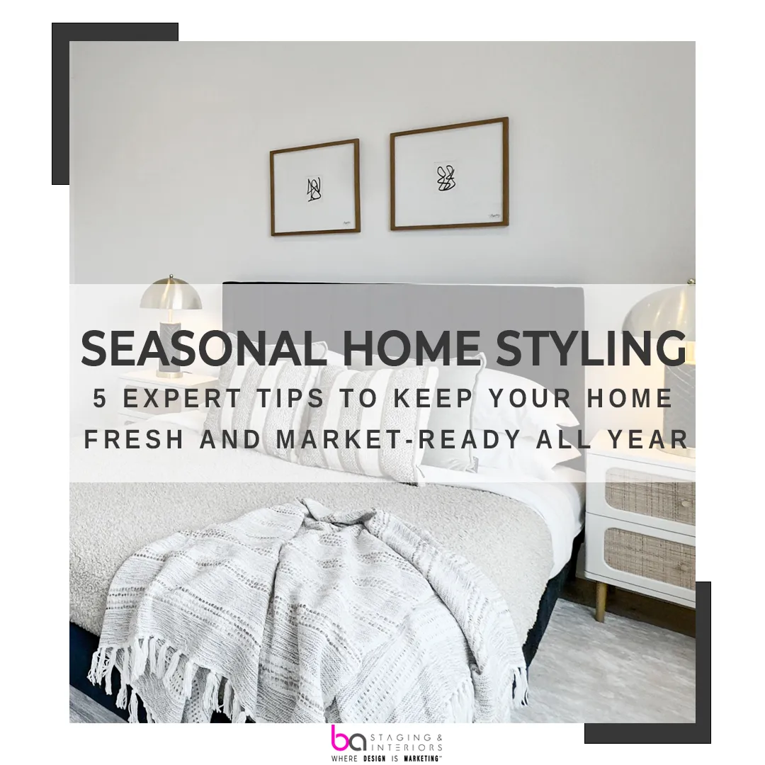 Seasonal home styling: 5 expert tips to keep your home fresh and market-ready all year